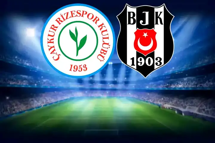 Çaykur Rizespor - Beşiktaş Maçının İlk 11'leri